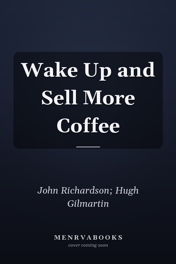 Wake Up and Sell More Coffee
