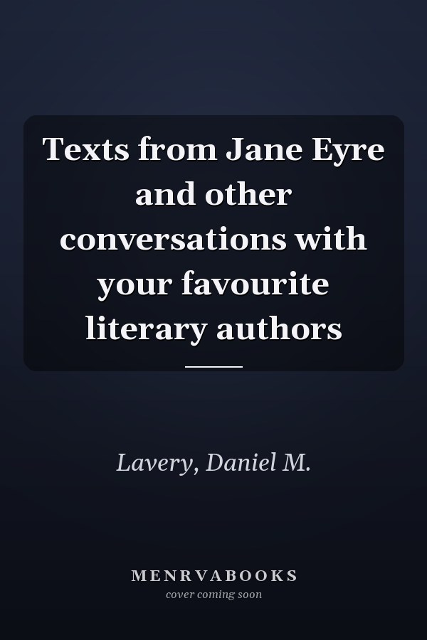 Texts from Jane Eyre and other conversations with your favourite literary authors