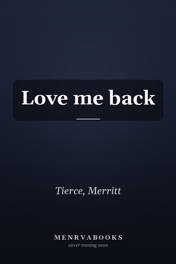 Love me back