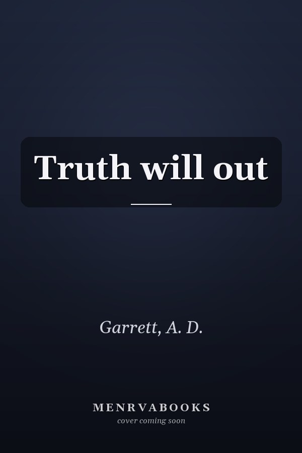Truth will out