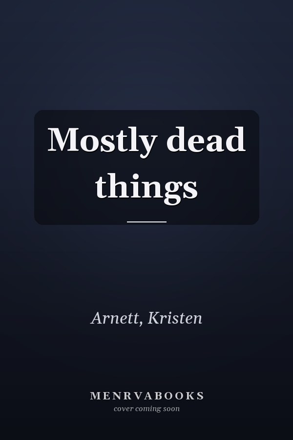 Mostly dead things
