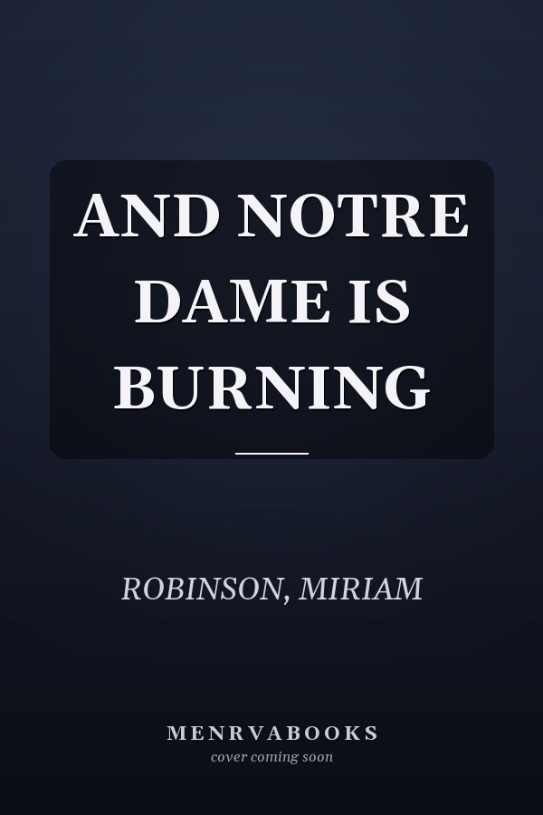 AND NOTRE DAME IS BURNING