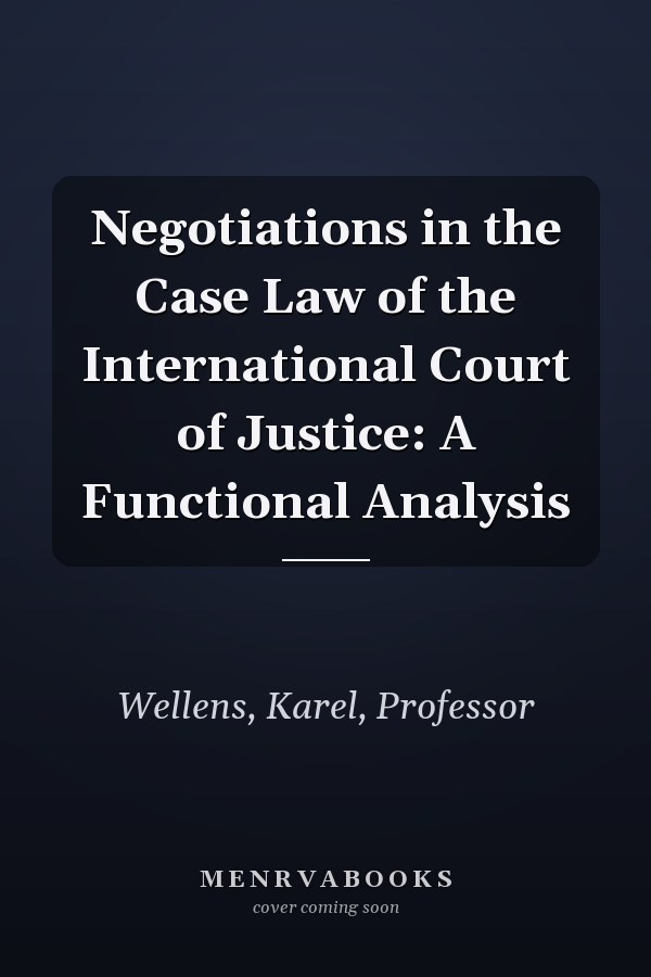 Negotiations in the Case Law of the International Court of Justice: A Functional Analysis