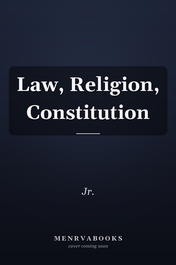 Law, Religion, Constitution