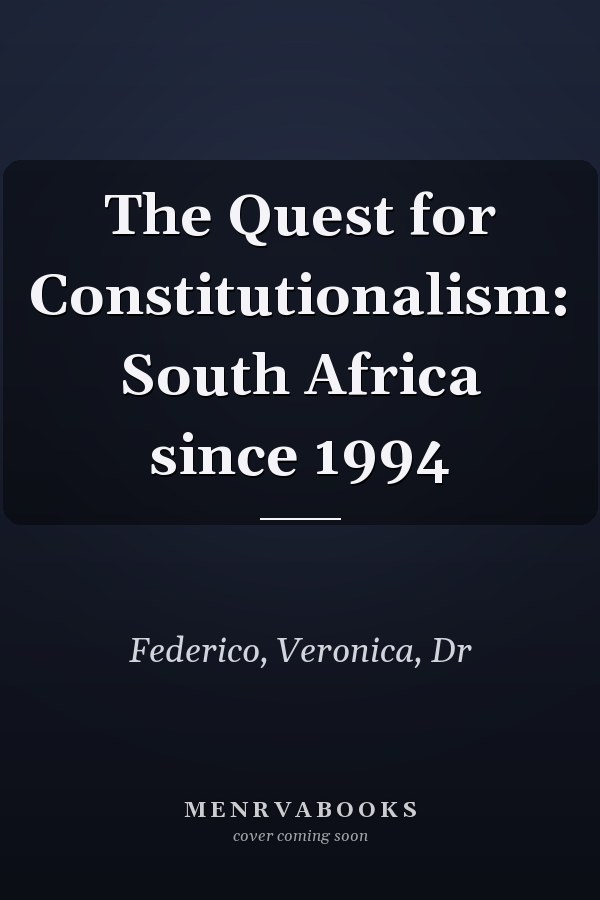 The Quest for Constitutionalism: South Africa since 1994