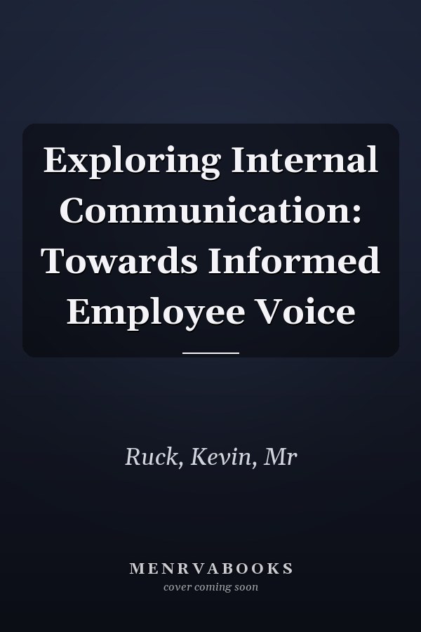 Exploring Internal Communication: Towards Informed Employee Voice