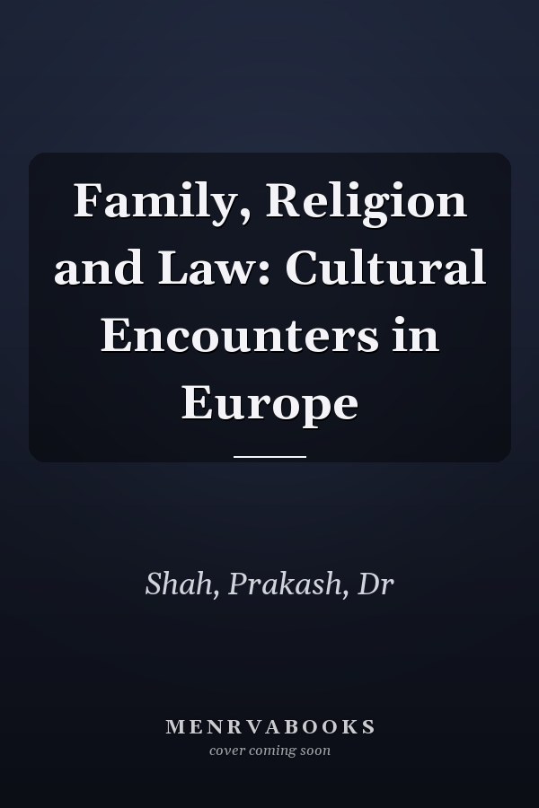 Family, Religion and Law: Cultural Encounters in Europe