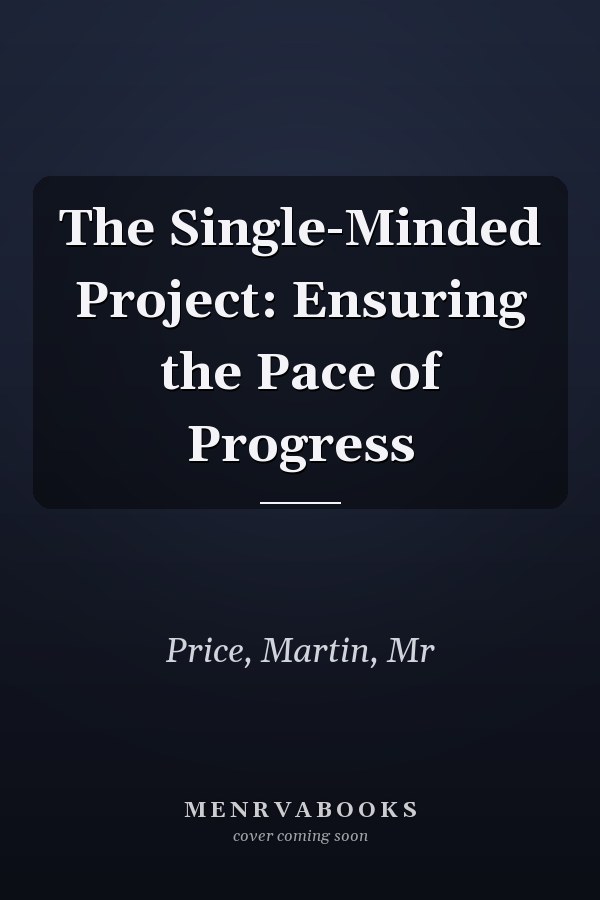 The Single-Minded Project: Ensuring the Pace of Progress