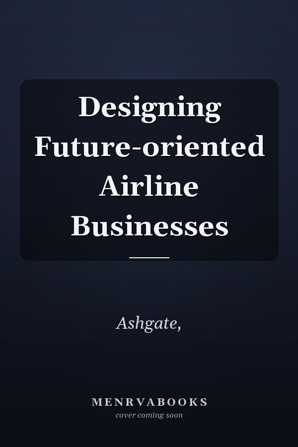 Designing Future-oriented Airline Businesses