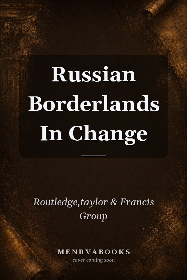 Russian Borderlands In Change