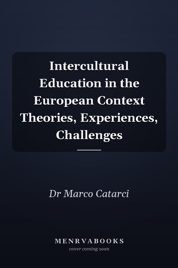 Intercultural Education in the European Context Theories, Experiences, Challenges
