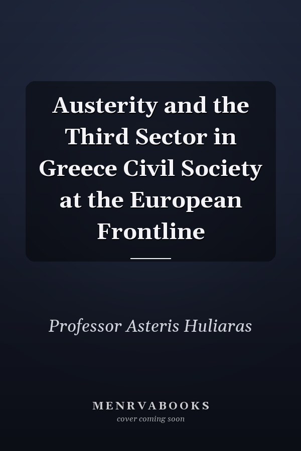 Austerity and the Third Sector in Greece Civil Society at the European Frontline