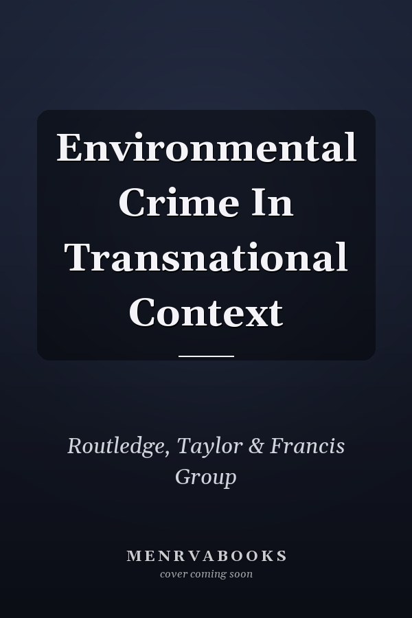 Environmental Crime In Transnational Context