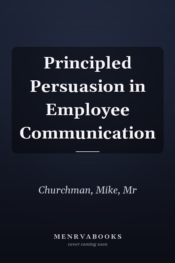 Principled Persuasion in Employee Communication