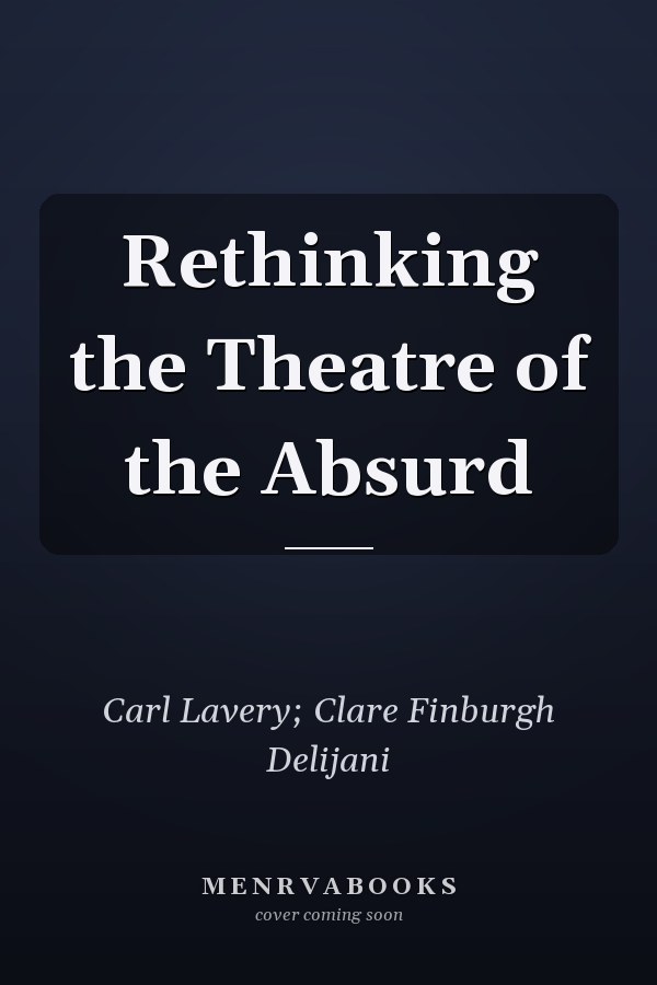 Rethinking the Theatre of the Absurd