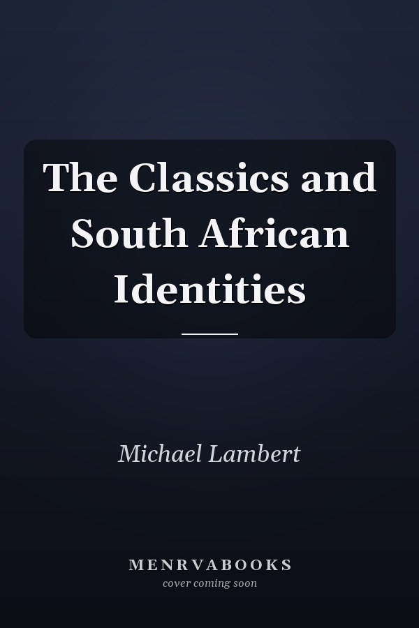 The Classics and South African Identities