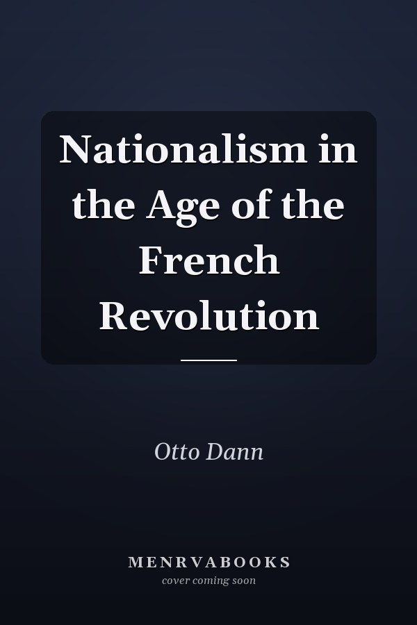 Nationalism in the Age of the French Revolution