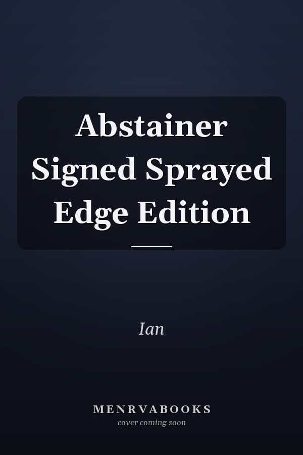 Abstainer Signed Sprayed Edge Edition