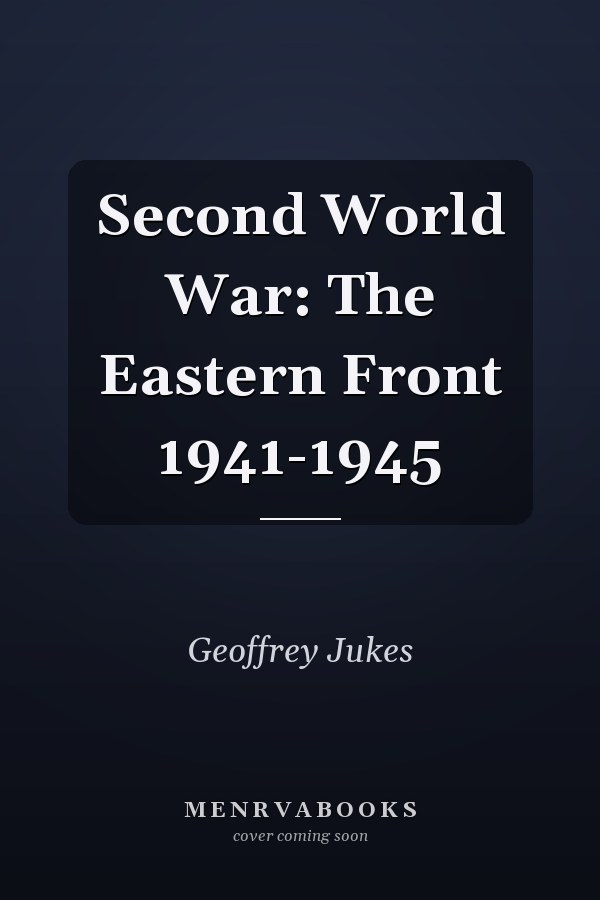 Second World War: The Eastern Front 1941-1945