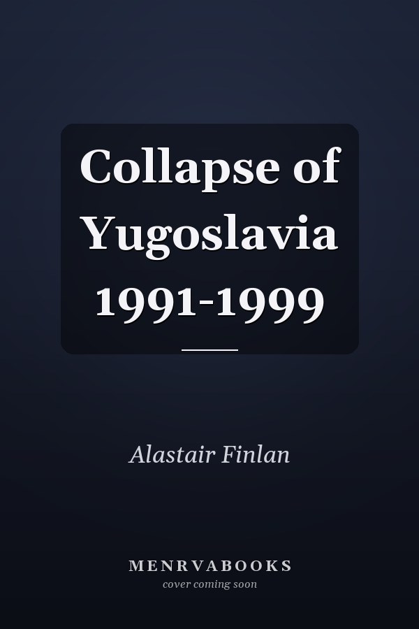 Collapse of Yugoslavia 1991-1999