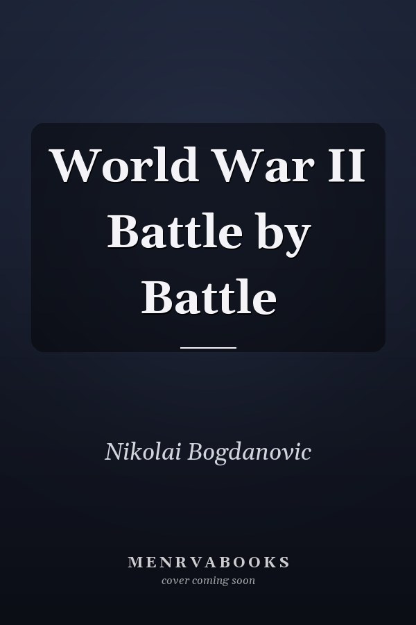 World War II Battle by Battle