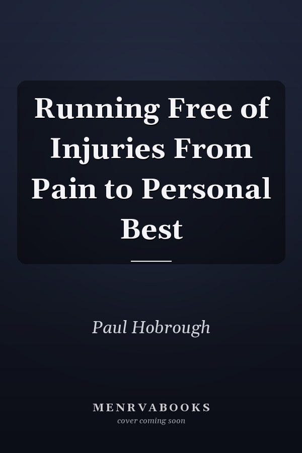 Running Free of Injuries From Pain to Personal Best