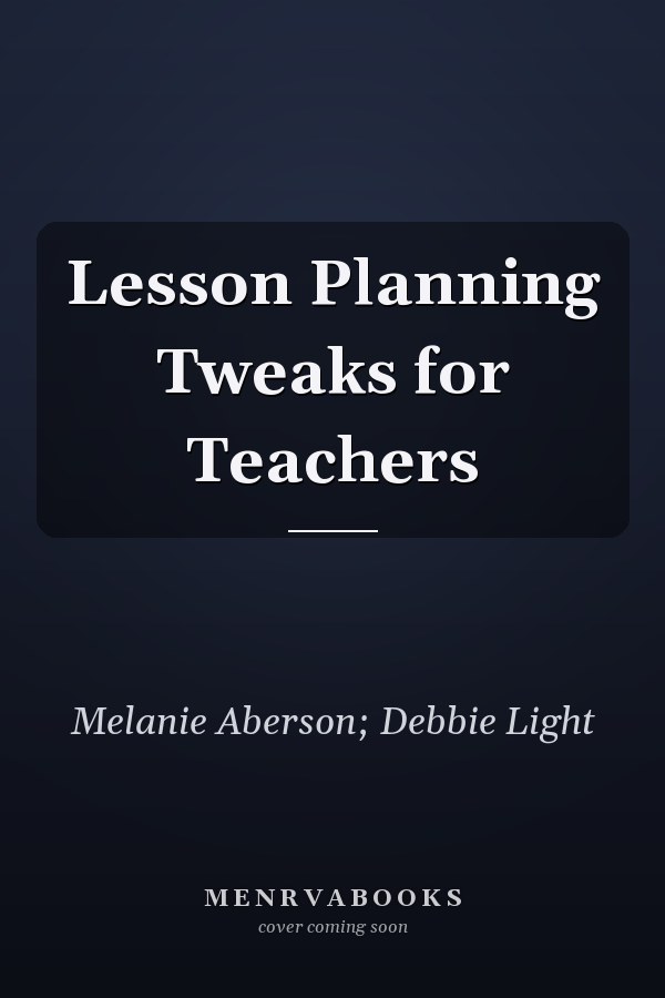Lesson Planning Tweaks for Teachers