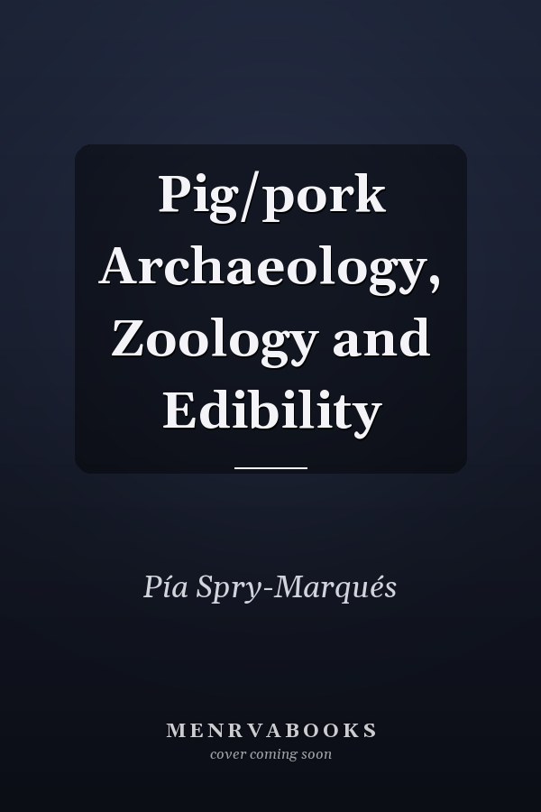 Pig/pork Archaeology, Zoology and Edibility