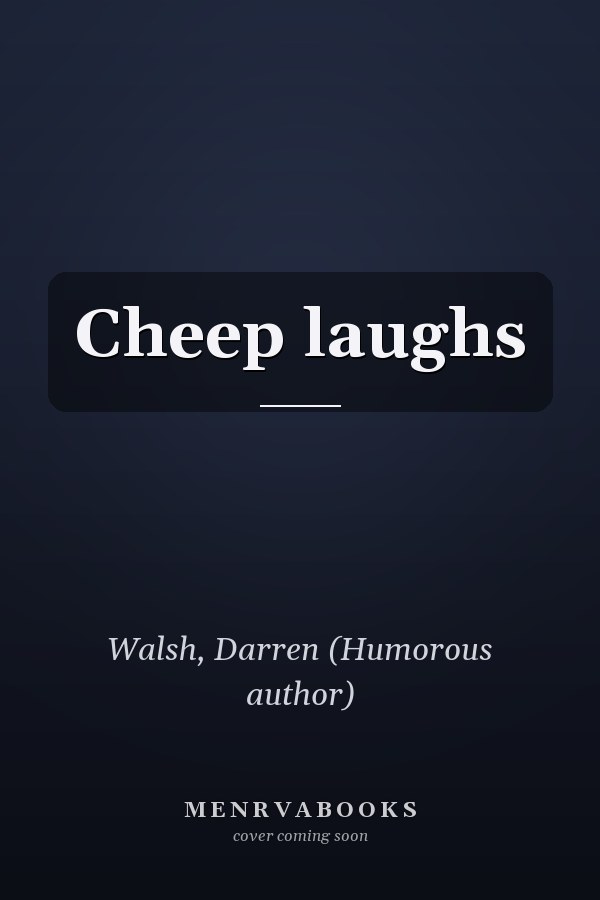 Cheep laughs