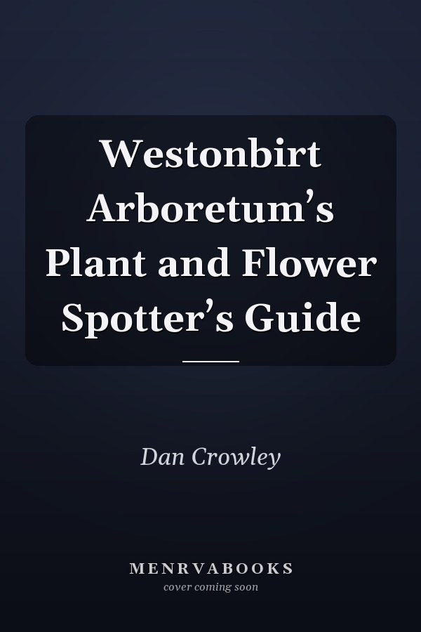 Westonbirt Arboretum’s Plant and Flower Spotter’s Guide
