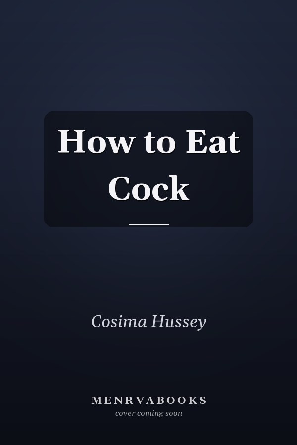 How to Eat Cock