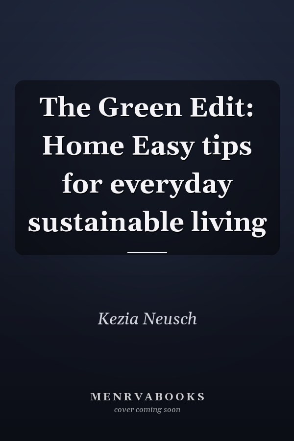 The Green Edit: Home Easy tips for everyday sustainable living