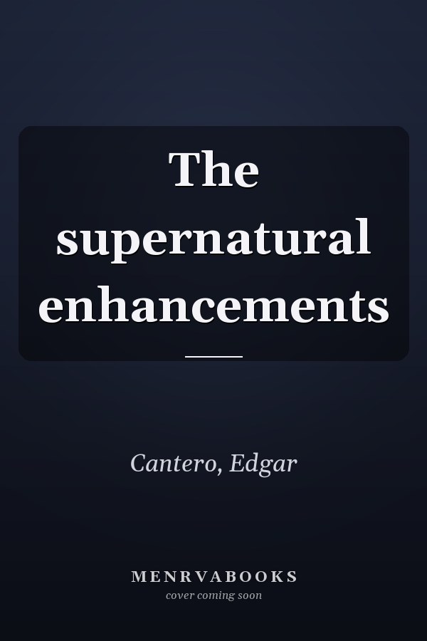 The supernatural enhancements