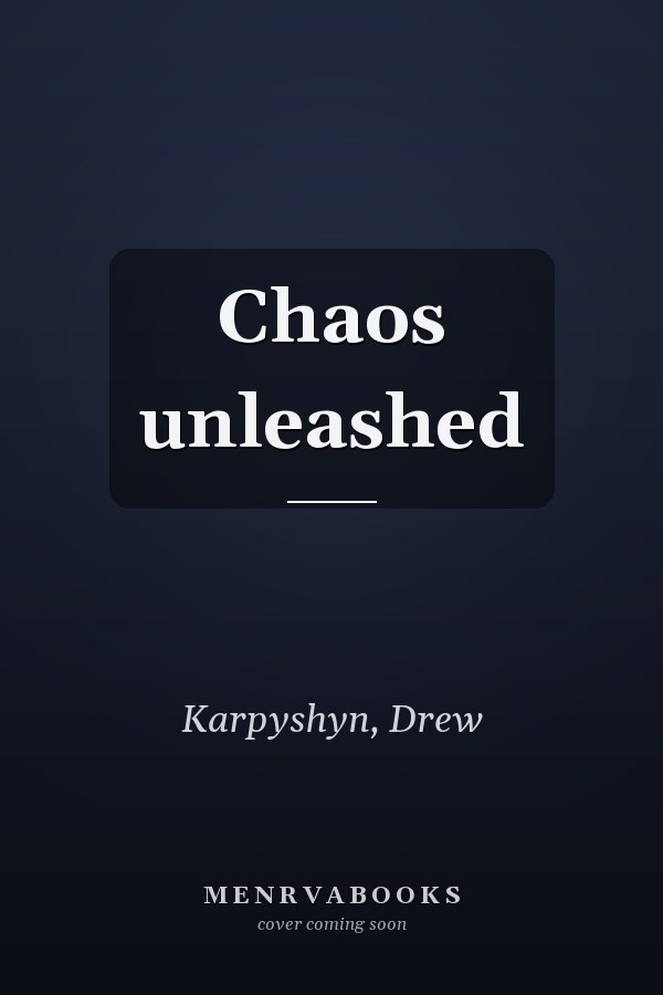 Chaos unleashed