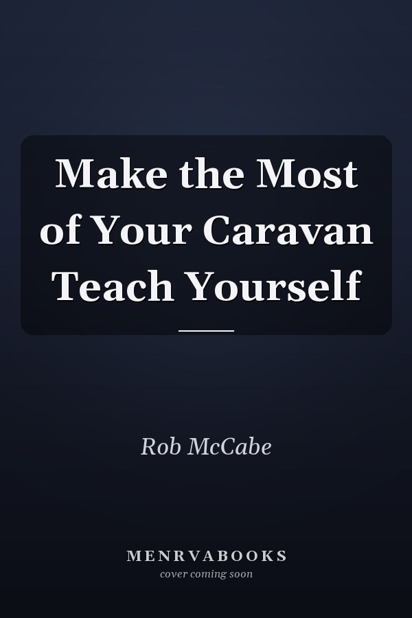 Make the Most of Your Caravan Teach Yourself