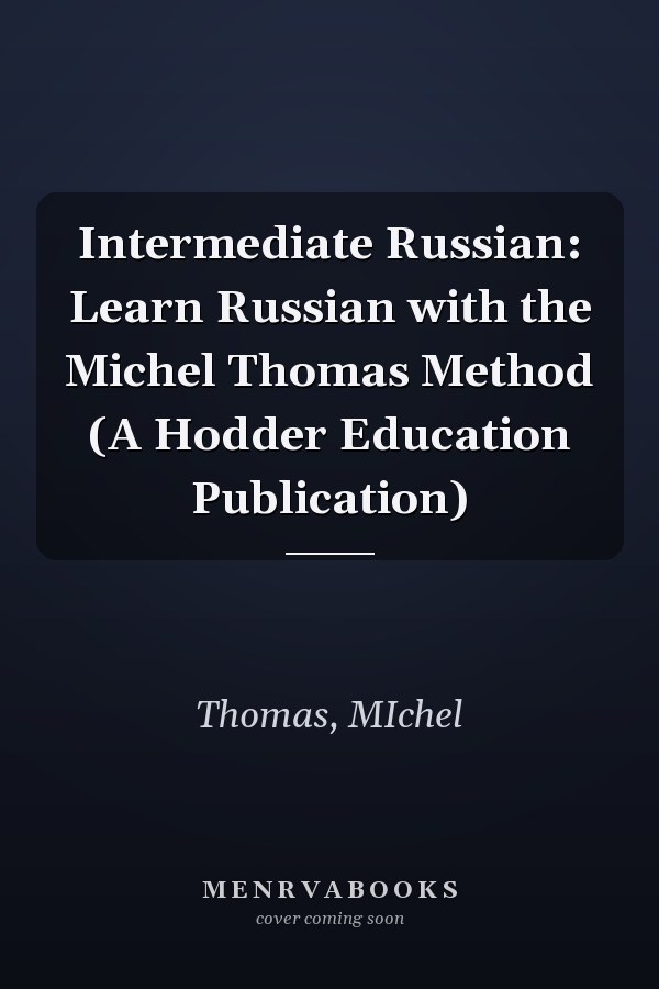 Intermediate Russian: Learn Russian with the Michel Thomas Method (A Hodder Education Publication)