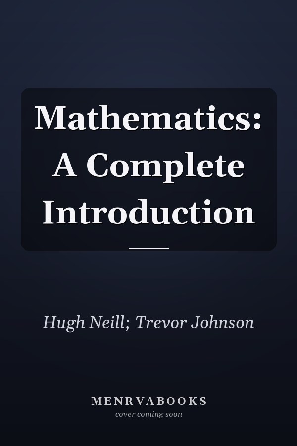 Mathematics: A Complete Introduction