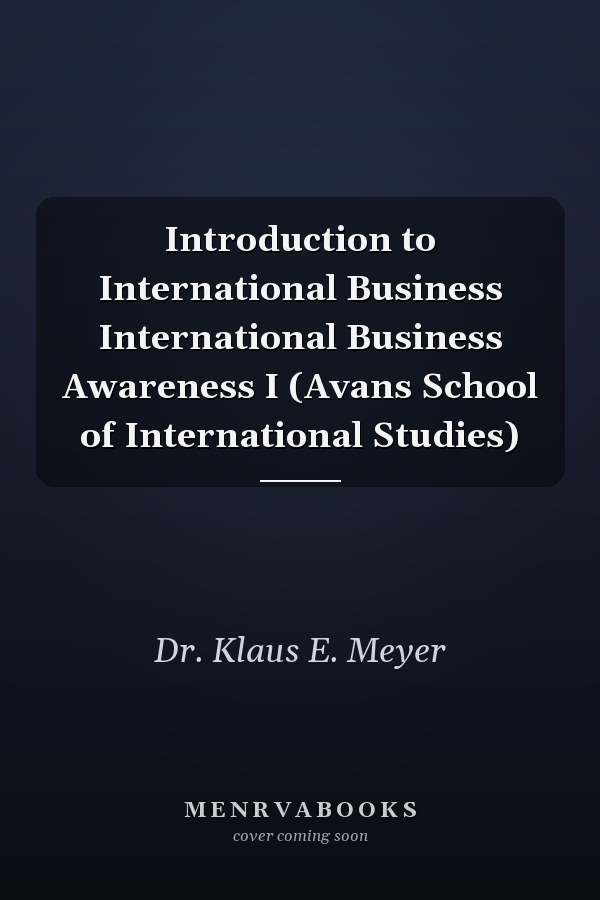Introduction to International Business International Business Awareness I (Avans School of International Studies)