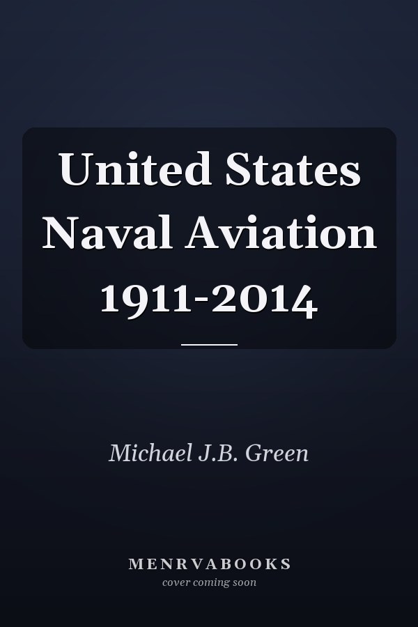 United States Naval Aviation 1911-2014