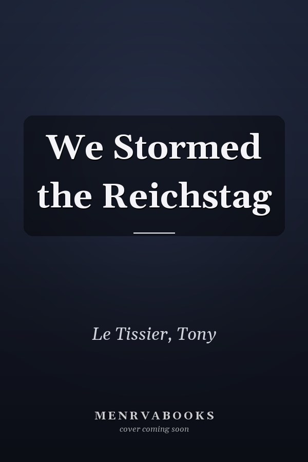 We Stormed the Reichstag