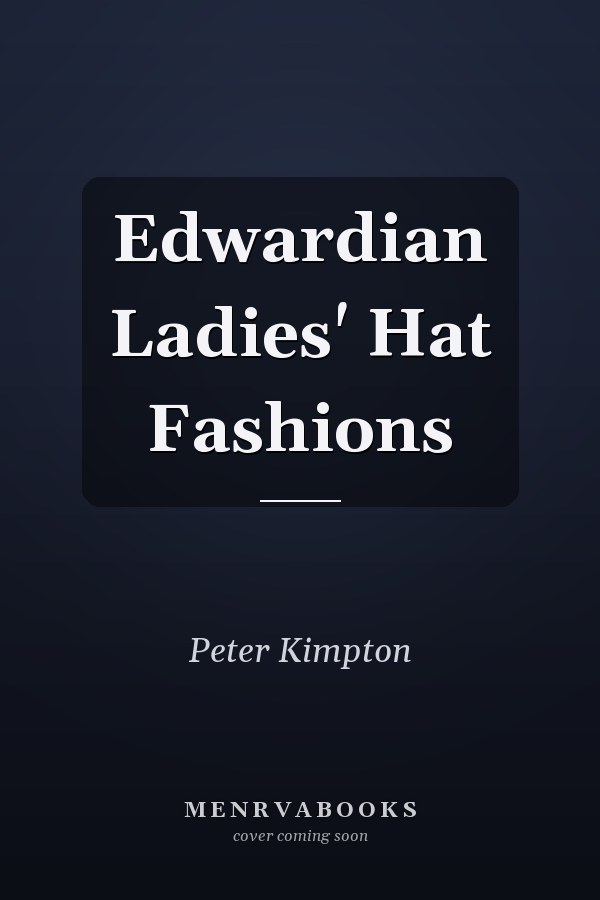 Edwardian Ladies' Hat Fashions