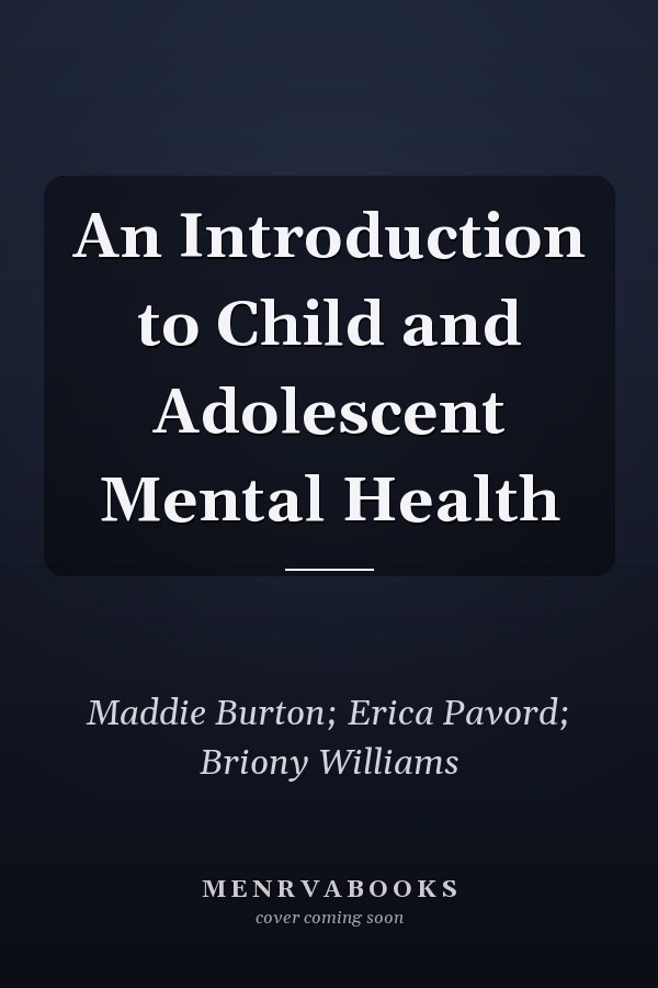 An Introduction to Child and Adolescent Mental Health