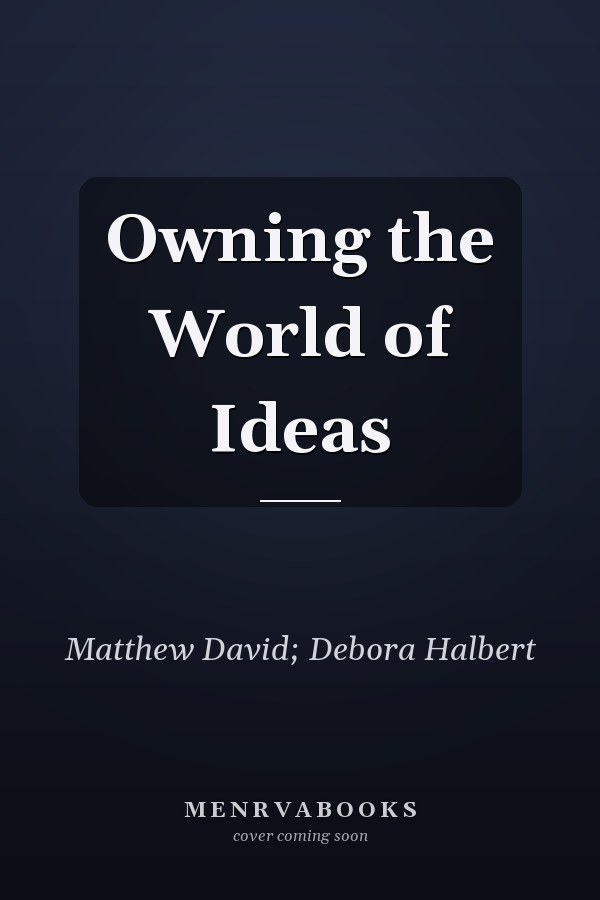 Owning the World of Ideas