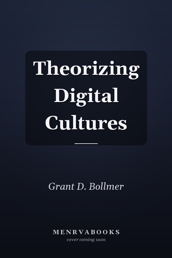 Theorizing Digital Cultures