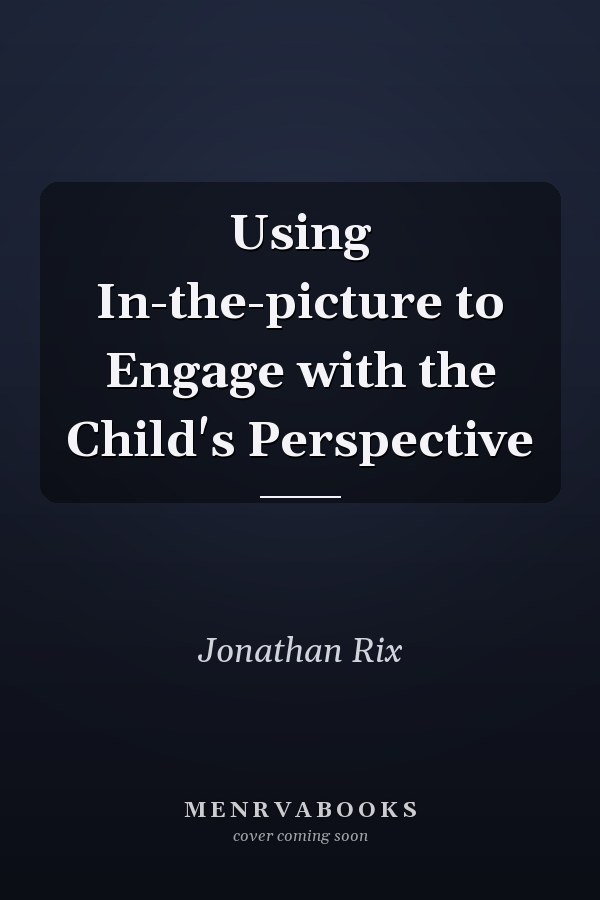 Using In-the-picture to Engage with the Child's Perspective