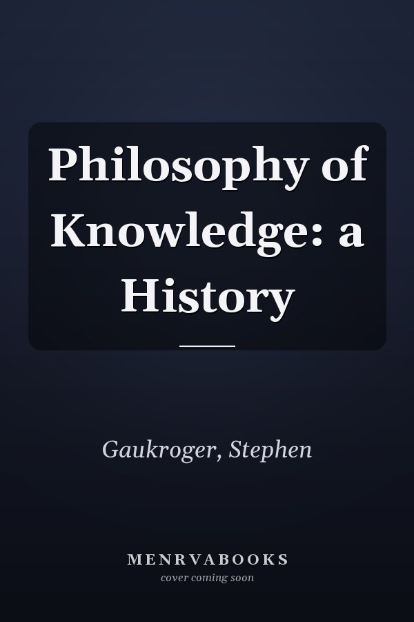 Philosophy of Knowledge: a History