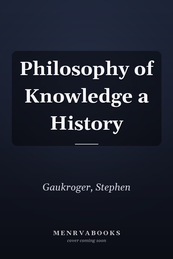 Philosophy of Knowledge a History