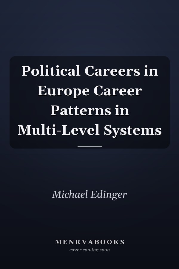 Political Careers in Europe Career Patterns in Multi-Level Systems