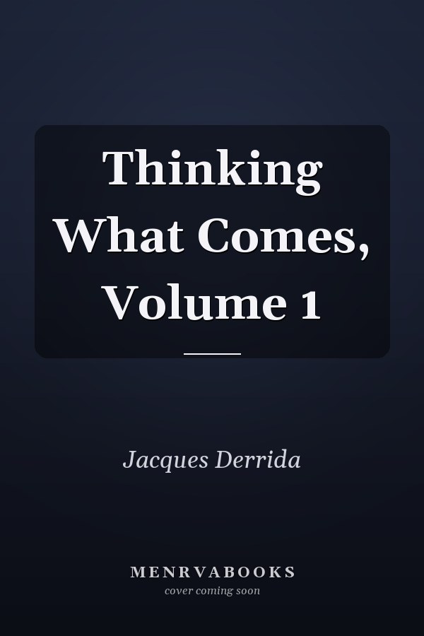 Thinking What Comes, Volume 1