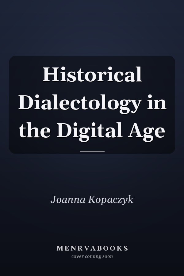 Historical Dialectology in the Digital Age